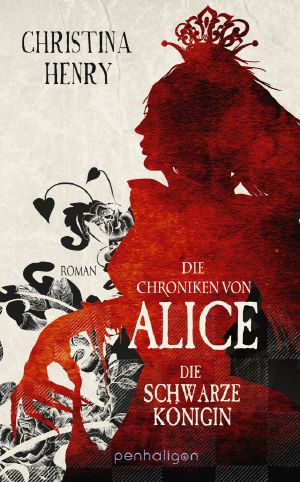 [The Chronicles of Alice 02] • Die Chroniken von Alice · Die Schwarze Königin